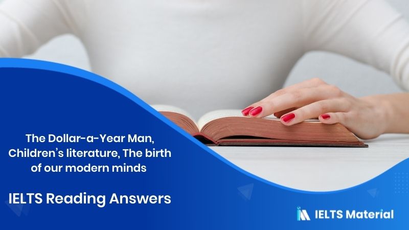 The Dollar-a-Year Man, Children’s literature, The birth of our modern minds – IELTS Reading Answers