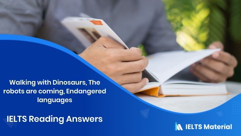 Walking with dinosaurs, The robots are coming, Endangered languages – Reading Answers