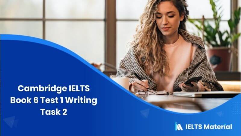 Cambridge IELTS Book 6 Test 1 Writing Task 2
