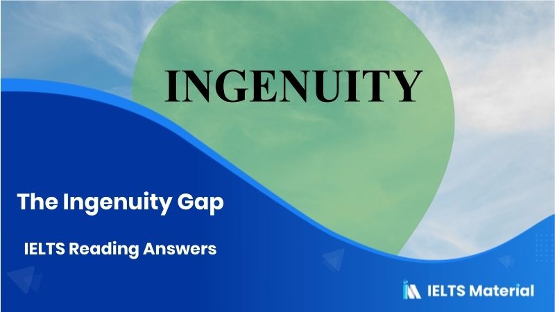 The Ingenuity Gap – IELTS Reading Answers