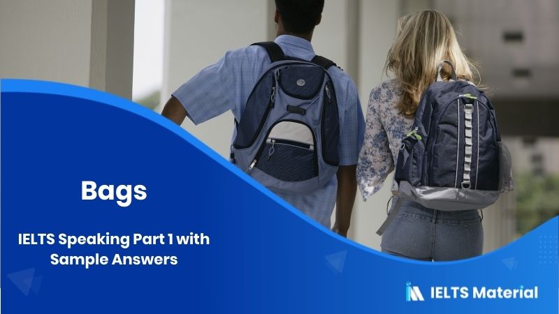 Bags: IELTS Speaking Part 1 Sample Answer