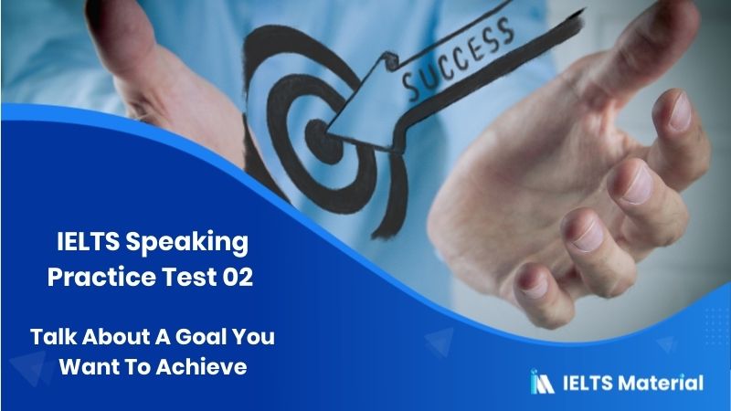 a-goal-you-want-to-achieve-ielts-speaking-practice-test-02