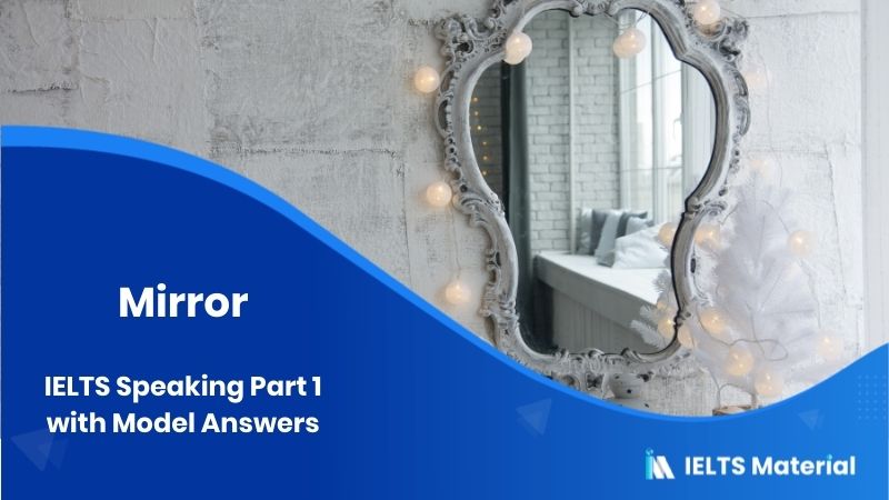 Mirror: IELTS Speaking Part 1 Model Answer