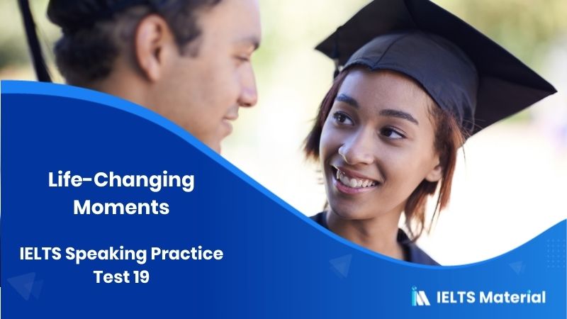 Changes – IELTS Speaking Practice Test 19