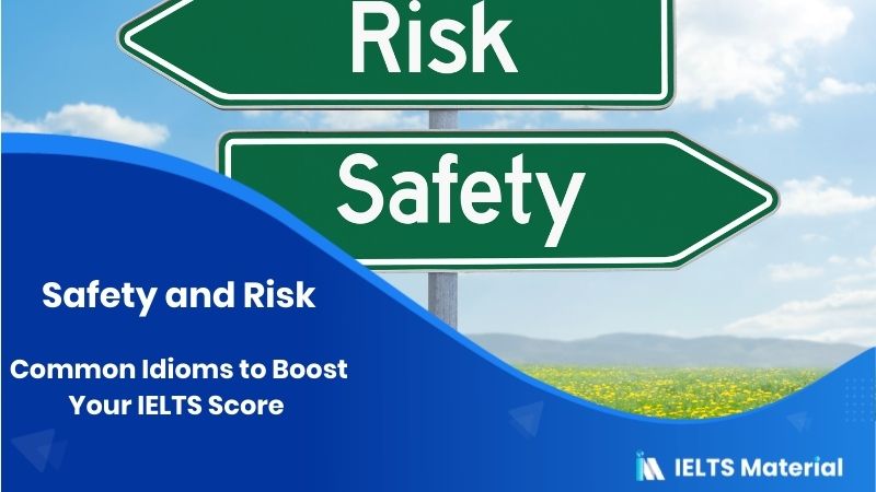Common Idioms to Boost Your IELTS Score – Topic: Safety and risk