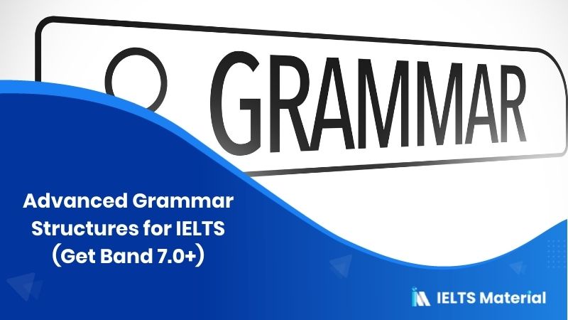 useful-grammar-structures-to-get-an-ielts-band-7-0-for-ielts-writing