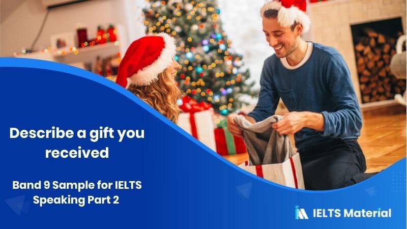 Describe a present you received which was made by hand: IELTS Speaking Part 2 Sample Answer