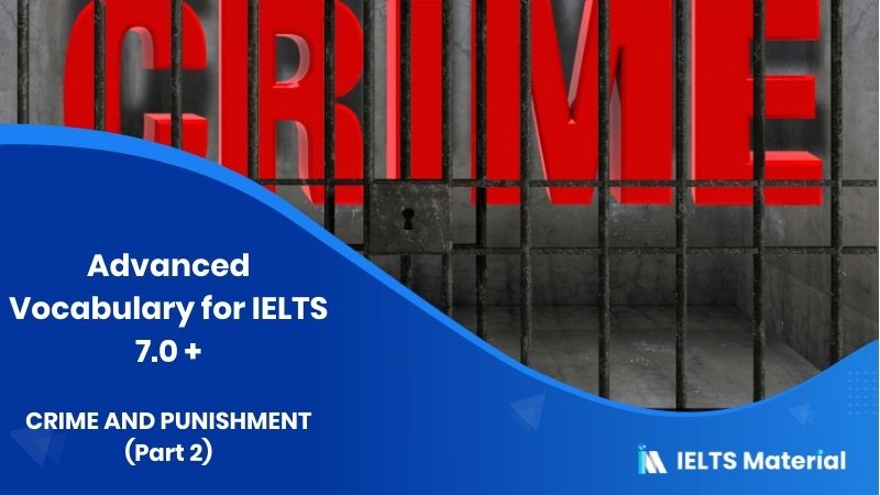 Advanced Vocabulary for IELTS 7.0 +: CRIME AND PUNISHMENT (Part 2)