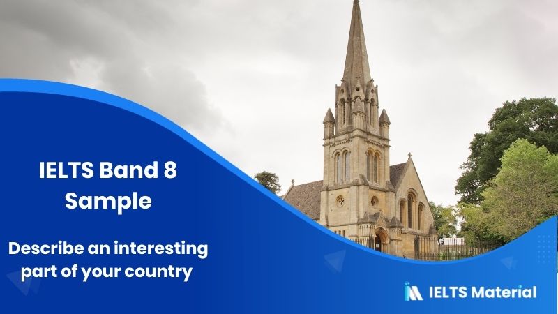 Describe an interesting part of your country – IELTS Band 8 Sample