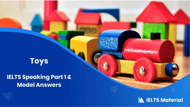 Toys: IELTS Speaking Part 1 Model Answer