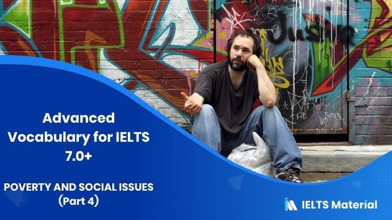 Advanced Vocabulary for IELTS 7.0+: POVERTY AND SOCIAL ISSUES (Part 4)