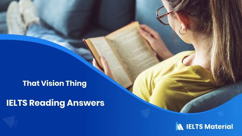 That Vision Thing – IELTS Reading Answers