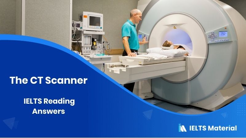 The CT Scanner – IELTS Reading Answers