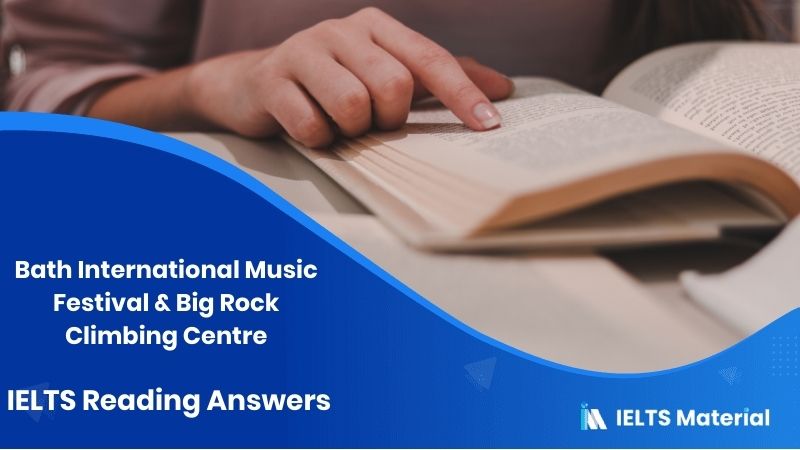 Bath International Music Festival & Big Rock Climbing Centre – IELTS Reading Answers
