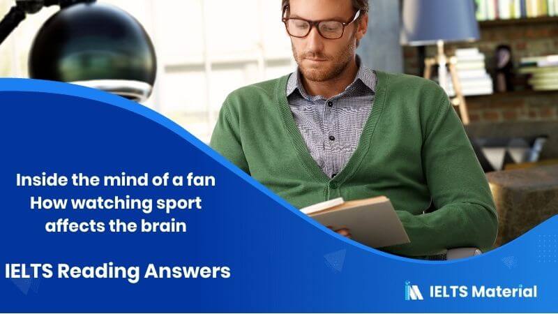 Inside the mind of a fan: How watching sport affects the brain – IELTS Reading Answers