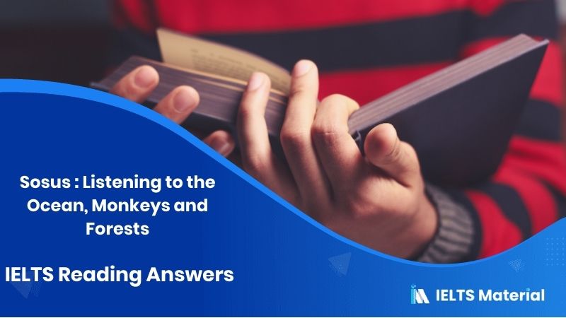 Sosus : Listening to the Ocean, Monkeys and Forests – IELTS Reading Answers in 2016