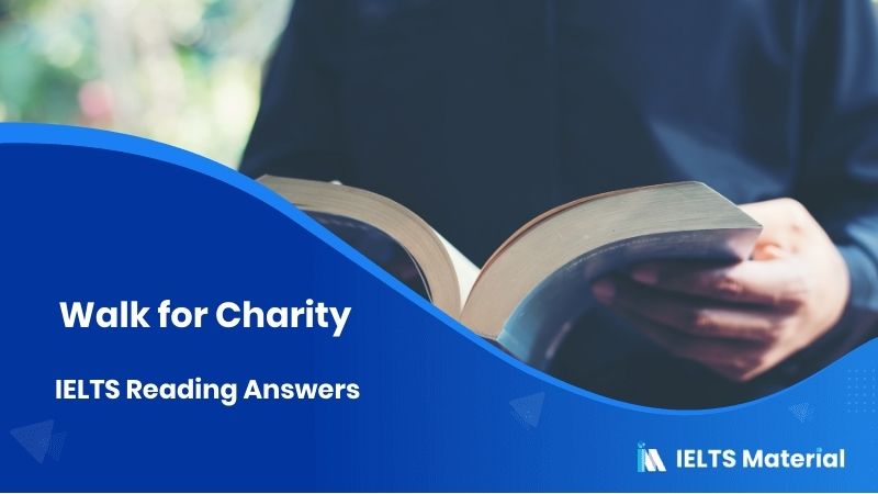 Walk for Charity – IELTS Reading Answers(General Training)