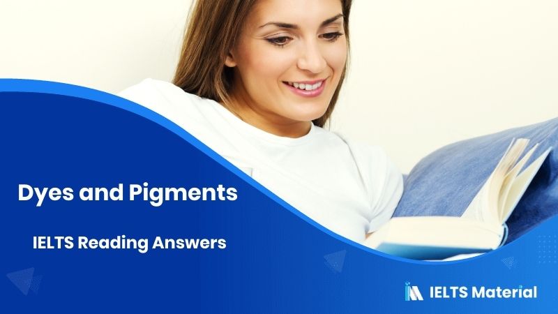 Dyes and Pigments – IELTS Reading Answers