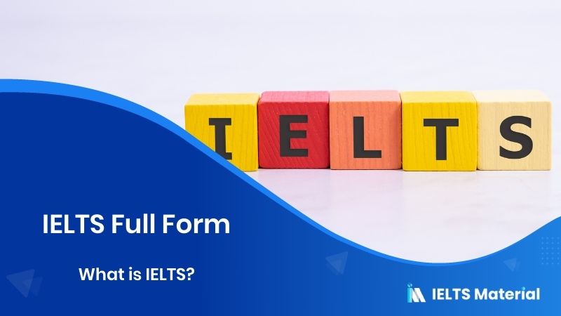 IELTS Full form – What is IELTS? | IELTS Material