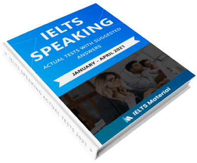 IELTS Speaking Recent Actual Tests (January - April 2021) & Suggested Answers