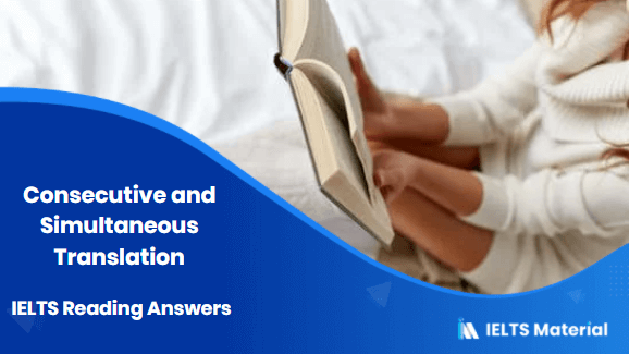 Consecutive and Simultaneous Translation – IELTS Reading Anwers