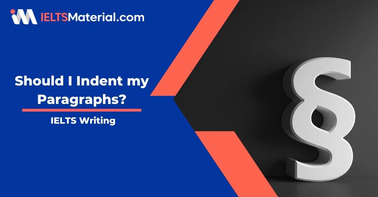 Should I Indent my Paragraphs in IELTS Writing?