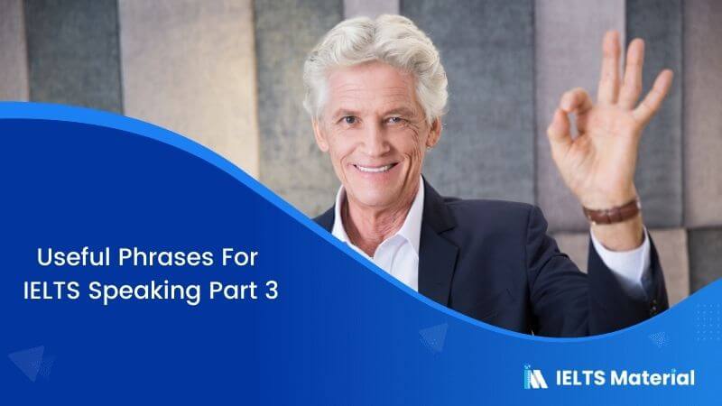 Useful Phrases For IELTS Speaking Part 3
