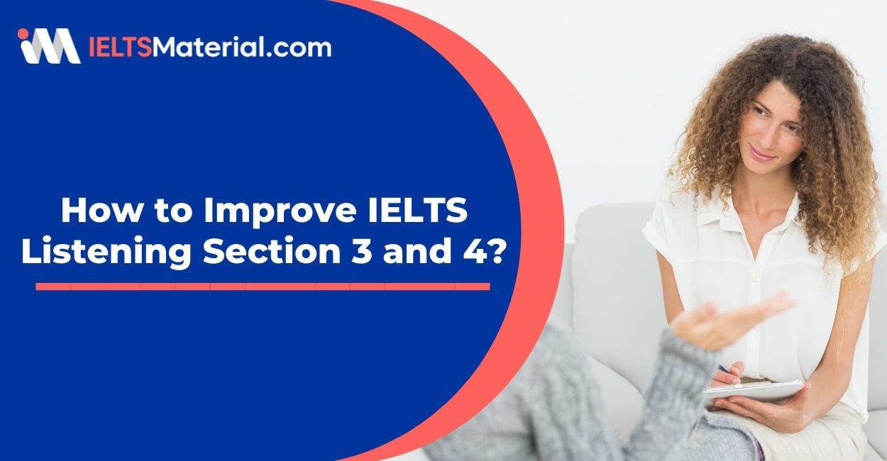 How to Improve IELTS Listening Section 3 and 4?