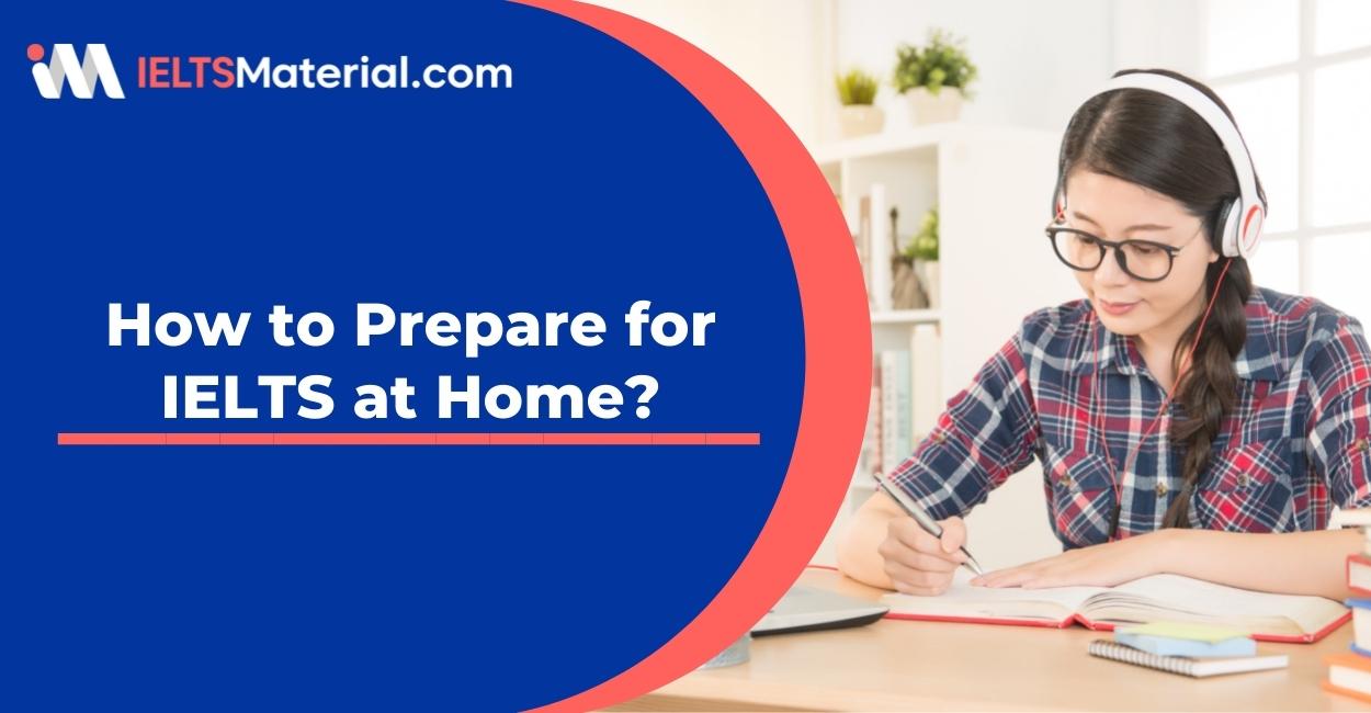 How to Prepare IELTS at Home?
