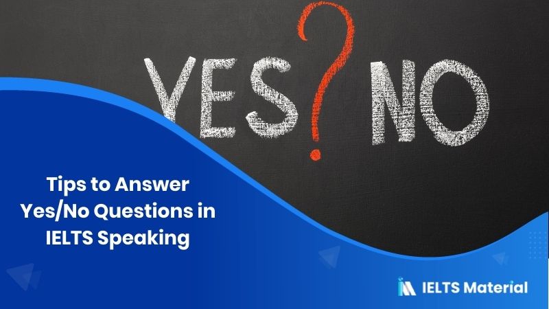 How To Answer Yes No Questions In Ielts Speaking