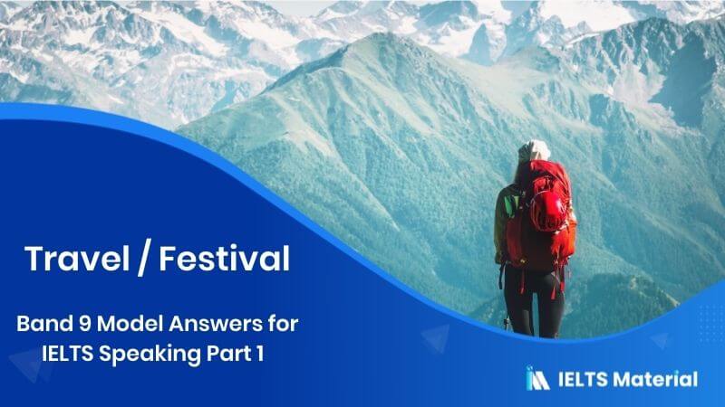 Travel/Festival: IELTS Speaking Part 1 Model Answer