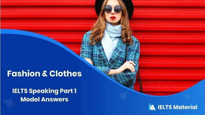 Clothes and Fashion: IELTS Speaking Part 1 Model Answer