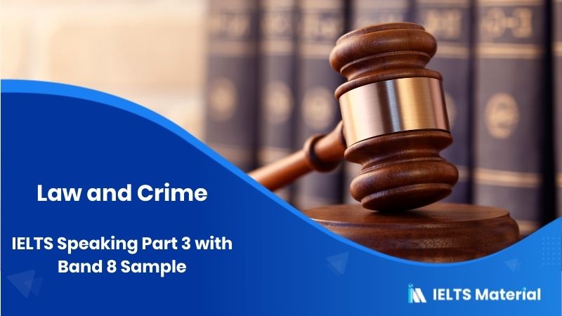 Law and Crime: IELTS Speaking Part 3 Sample Answer