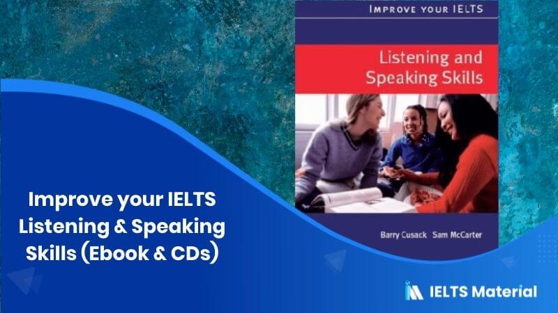 Improve your IELTS Listening & Speaking Skills (Ebook & CDs) 1 Improve your IELTS Listening & Speaking Skills (Ebook & CDs)