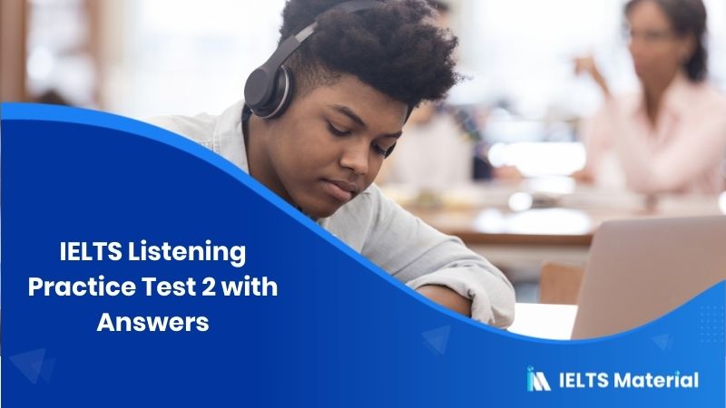 IELTS Listening Practice Test 2 with Answers