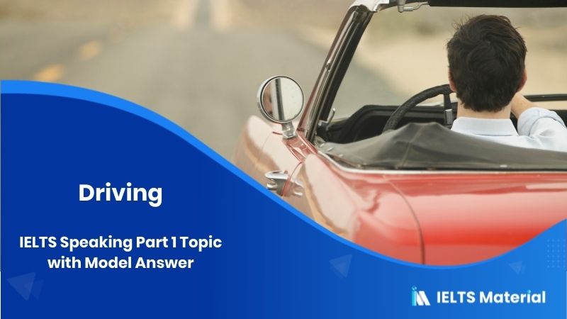 Driving: IELTS Speaking Part 1 Model Answer