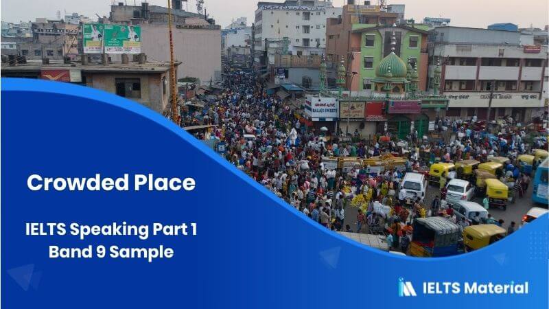 Crowded Place: IELTS Speaking Part 1 Sample Answer