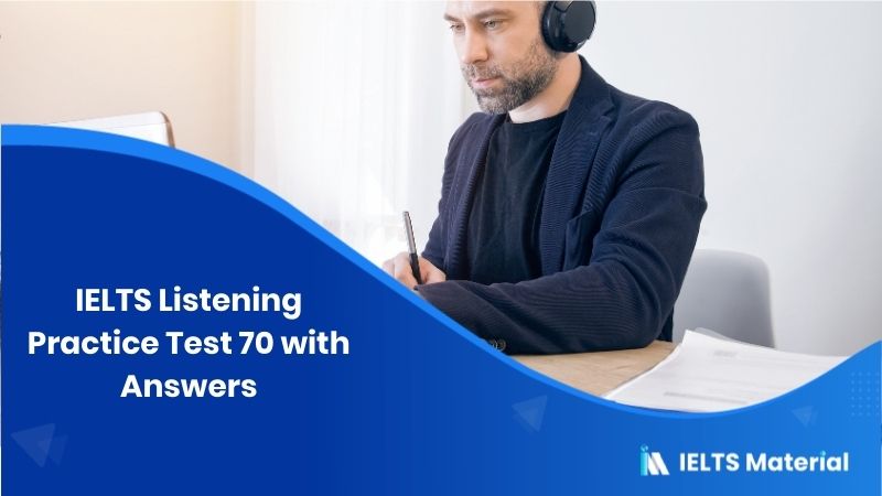 IELTS Listening Practice Test 70 – with Answers
