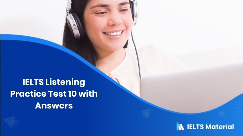 IELTS Listening Practice Test 10 – with Answers