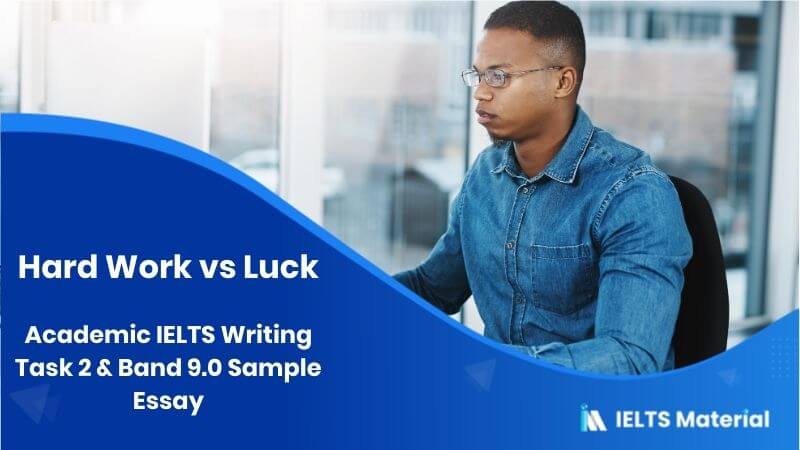 IELTS Writing Task 2 Argumentative Essay Topic: Whether or not someone achieve their aims is mostly related to luck