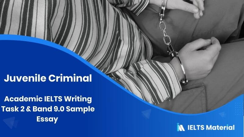IELTS Writing Task 2 Topic: Young people who commit serious crimes