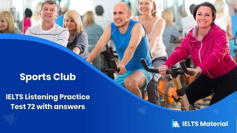 IELTS Listening Practice Test 73 with answers – topic : Sports Club