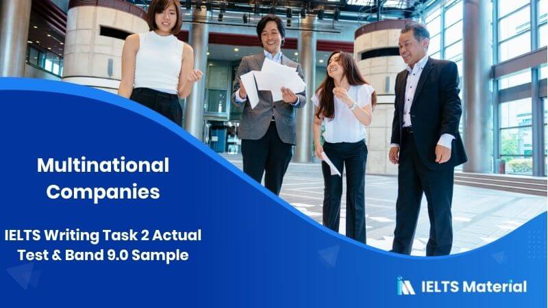 IELTS Writing Task 2 Topic: Most Large Companies Nowadays Operate Multinationally