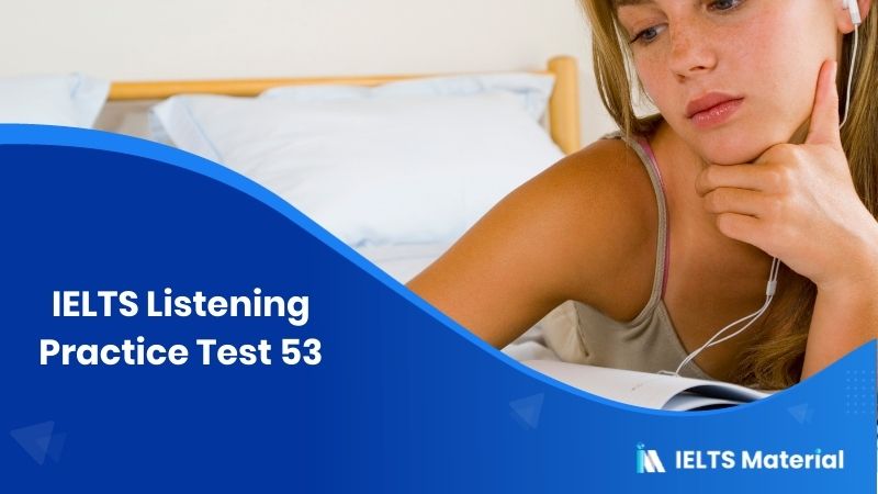 IELTS Listening Practice Test 53