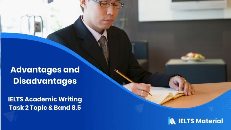 IELTS Writing Task 2 Advantage/Disadvantage Essay Topic: Young people are encouraged to work or travel for a year between finishing high school