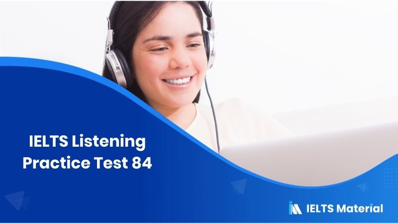 IELTS Listening Practice Test 84
