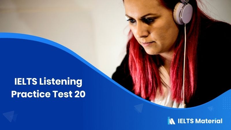 IELTS Listening Practice Test 20