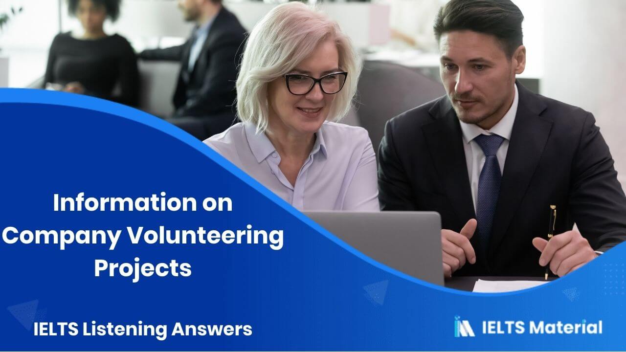 Information on Company Volunteering Projects – IELTS Listening Answers