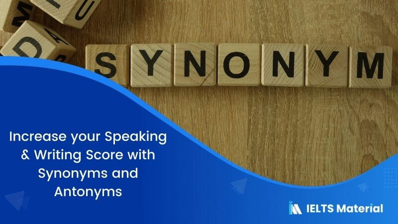 Increase Your Speaking Writing Score With Synonyms And Antonyms