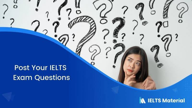 Post Your IELTS Exam Questions 20 Post Your IELTS Exam Questions